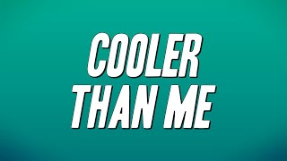 Mike Posner, Gigamesh - Cooler Than Me (Lyrics)