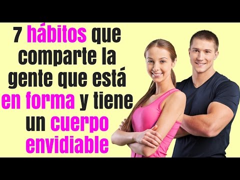 7 hábitos de la gente que está en forma y tiene un cuerpo 10