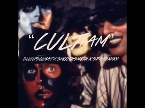 Bluntsquiat X SmooveSmith X Spaidxxxy- #CULTFAM