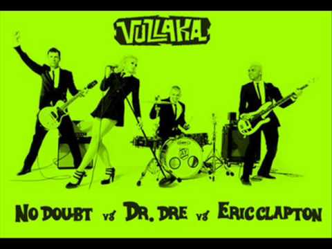 NO DOUBT vs DR DRE vs ERIC CLAPTON (Hip-Hop & Rock n' roll Mashup) @by Vullaka