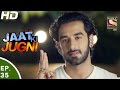 Jaat Ki Jugni जाट की जुगणी Ep 35 19th May 2017