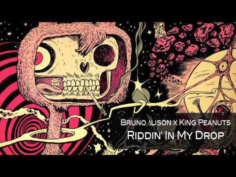 ßruno Δlison x King Peanuts - Riddin' In My Drop