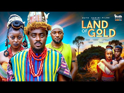 LAND OF GOLD   -TOOSWEET ANNAN DEZA THE GREAT  PRISMA JAMES FRANCESS NWABUNIKE OBY TITUS 