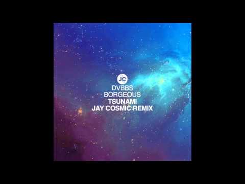 DVBBS & Borgeous - Tsunami (Jay Cosmic Remix) [720p]