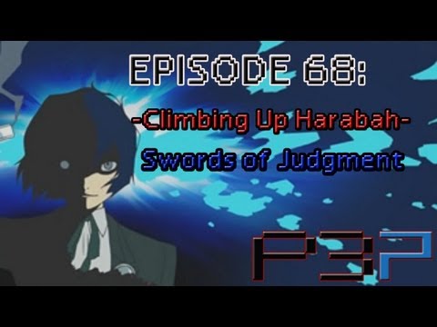 Persona 3 Portable Playthrough Ep 68: -Climbing up Harabah- Swords of Judgement