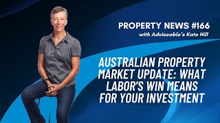 Australian Property Market Update: What Labor's win means for your investment
