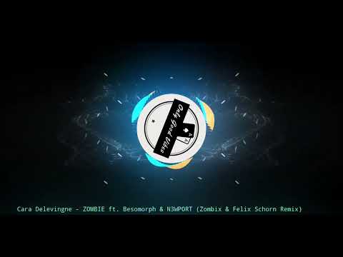 Cara Delevingne - Zombie ft. Besomorph & N3WPORT (Zombic & Felix Schorn Remix)