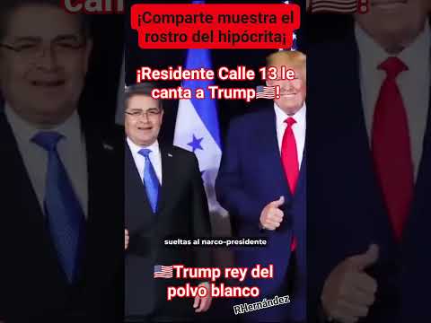 RESIDENTE CALLE TRECE CANTA A TRUMP POR LIBERAR A JUAN ORLANDO HERNÁNDEZ ALVARADO “JOH” DE HONDURAS