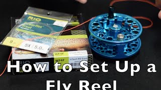 How to Set Up a Fly Fishing Reel (Full) - Fly Fishing and Dreams