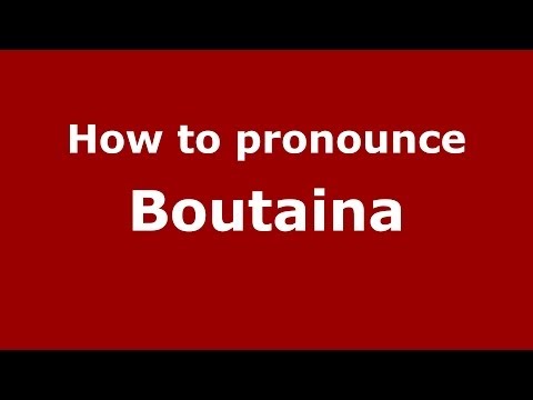 How to pronounce Boutaina (Arabic/Morocco) - PronounceNames.com