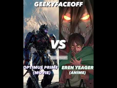 OPTIMUS PRIME (MOVIE) VS EREN YEAGER (ANIME) - GEEKYFACEOFF | TRANSFORMERS VS AOT |