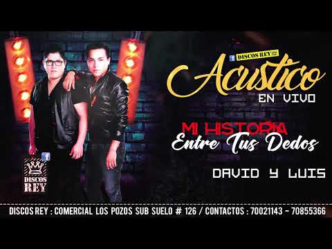 Mi Historia Entre Tus Dedos - Luis Vega & David Soliz