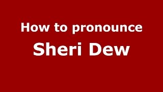 How to pronounce Sheri Dew