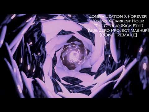 Zombivilization X Forever Young X Darkest Hour (Kick Edit) [Sub Zero Project Mashup] [RONIT REMAKE]