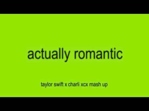 Actually Romantic x Sympathy is a Knife - Taylor Swift and Charli XCX