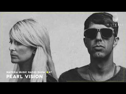 MATERIA Music Radio Show 047 with Pearl Vision
