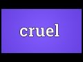 Cruel Meaning