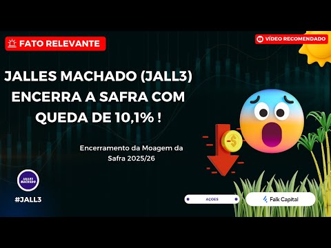Thumbnail do vídeo: #JALL3: Jalles Machado Encerra Safra com Queda de 10,1% na Cana. Análise da Safra 2025/26