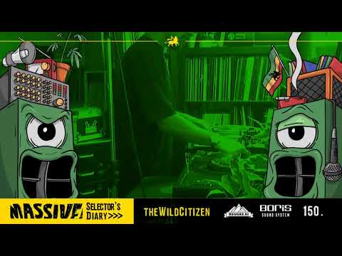MASSIVE! Selector's Diary 150 - The Wild Citizen - Roots Reggae, Dub, Steppers Selection
