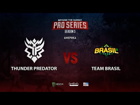 Thunder Predator vs Team Brasil, BTS Pro Series Season 3: Americas, bo2, game 2 [Lex]