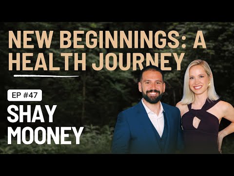 EP 47 - New Beginnings: A Conversation With Shay Mooney & His Health Journey
