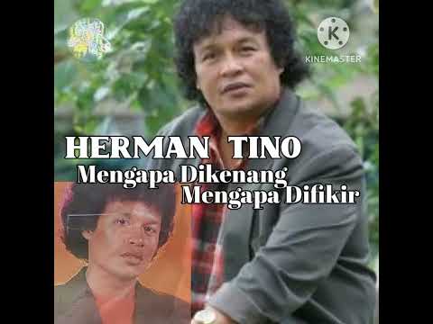 HERMAN TINO- Mengapa Dikenang Mengapa Difikir