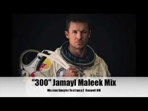 Jamayl Maleek - 300 mix (Felix baumgartner mission song for 2. test jump)