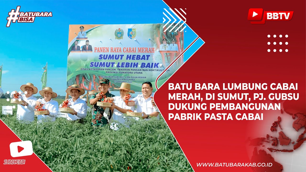 BATU BARA LUMBUNG CABAI MERAH, DI SUMUT, PJ GUBSU DUKUNG PEMBANGUNAN PABRIK PASTA CABAI