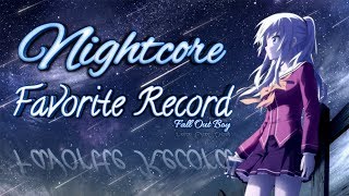 Nightcore | Favorite Record | Fall Out Boy