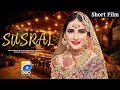 Susral Short Film Saniya Shamshad Madiha Rizvi Geo Films