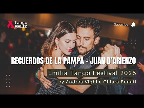 Andrea Vighi e Chiara Benati - Emilia Tango Festival 2025 - Recuerdos De La Pampa di Juan D'Arienzo