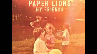 My Friend - Paper Lions