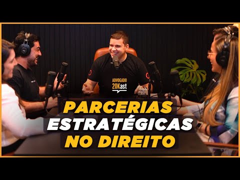 Como fazer PARCERIAS estratégicas com outros ADVOGADOS? | ADVOGADO 20Kast #24