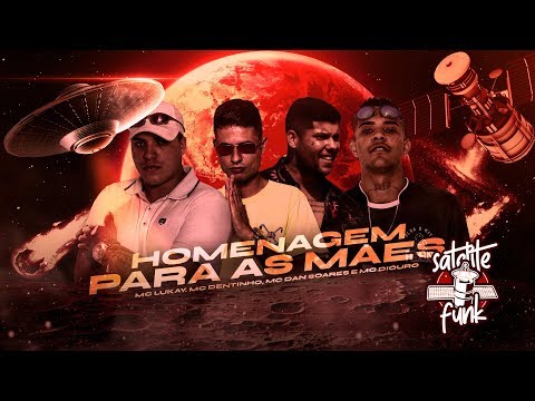 Homenagem para as Mães - Mc Lukay, Mc Dentinho, Mc Dan Soares e Mc Diouro (Áudio Oficial)