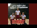 Let S Party Like There S No Tomorrow Doomsday 2026