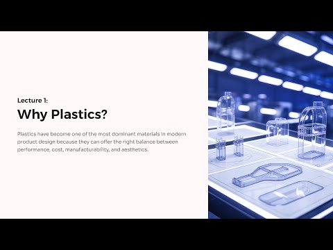 Module 1 — Foundations of Plastic Product Design | Lecture1: Why Plastics?