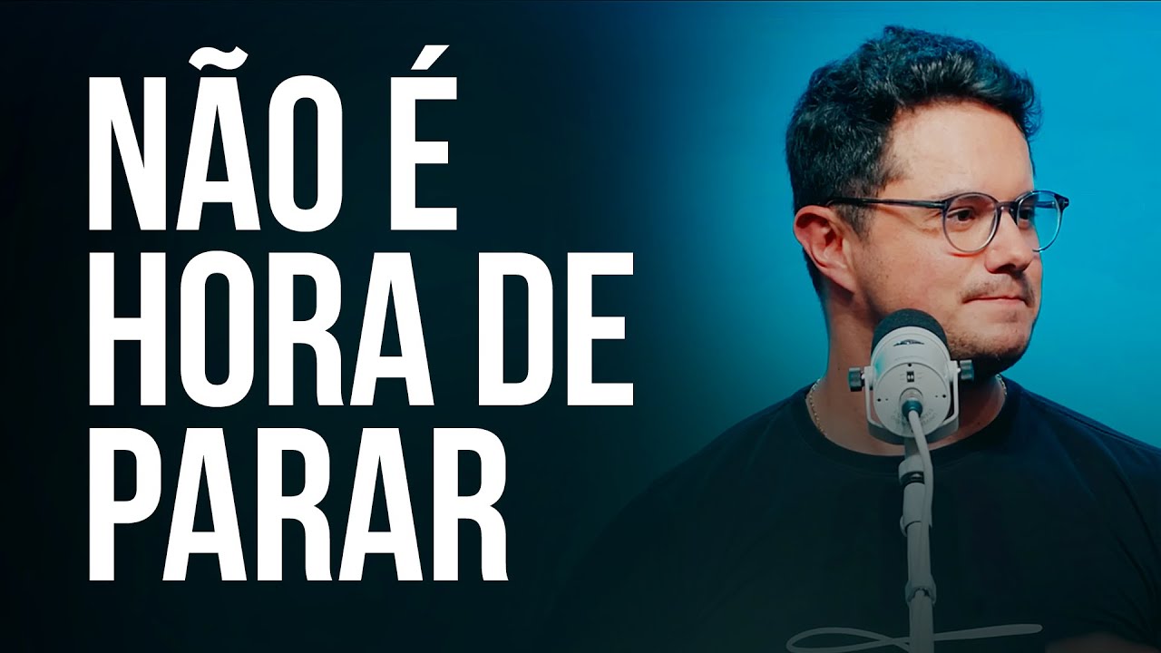 Não é hora de parar | Deive Leonardo