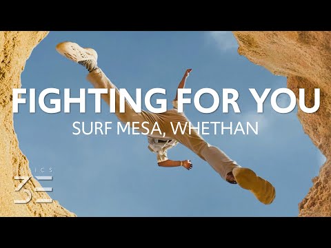 Surf Mesa, Whethan - Fighting For You (Lyrics)