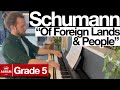 Schumann - Of Foreign Lands.. (ABRSM Grade 5 2023-2024 B10) | Piano Progress Week 67