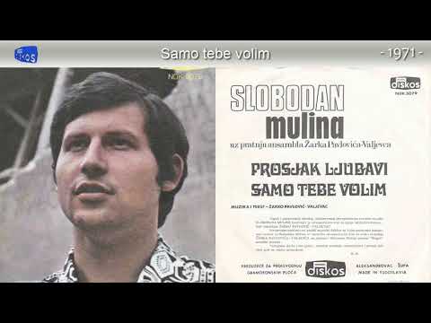 Slobodan Mulina - Samo tebe volim - (Audio 1971)