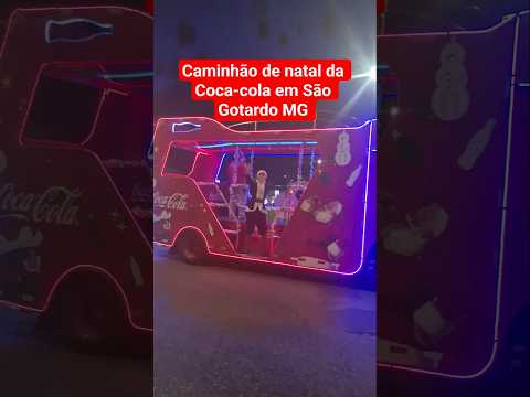 caminhão de Natal da COCA-COLA em São Gotardo MG #Natal #cocacola  #festa #digitalinfluencer