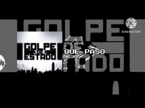 Que Paso Nejo - Golpe De Estado