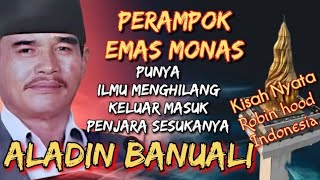 Download lagu Legenda Aladin Banuali, Punya Ilmu Menghilang, R4mpok semua Toko Emas di jakarta Bikin Polisi Nyerah mp3 Download lagu Legenda Aladin Banuali, Punya Ilmu Menghilang, R4mpok semua Toko Emas di jakarta Bikin Polisi Nyerah mp3