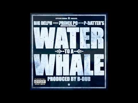 Water to a Whale - Big Delph ft Prince Po & P-Batters produced by B-Dub