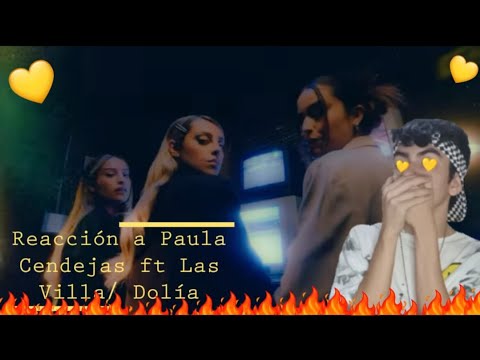 Reacción a paula Cendejas ft  Las Villa 💖🐉 DOLÍA