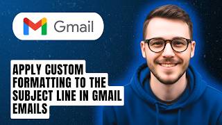 How To Apply Custom Formatting To The Subject Line In Gmail Emails [2026 Guide]