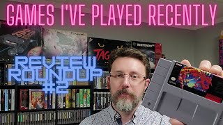 Games I've Played Recently: Review Round Up #2