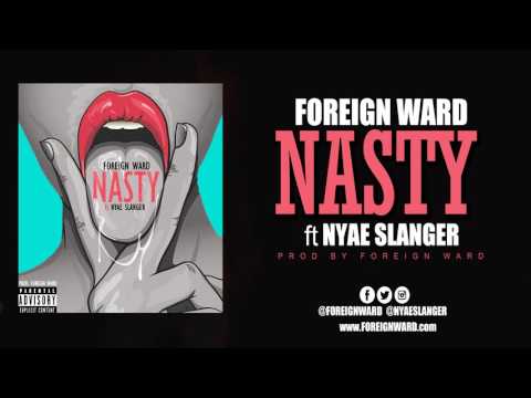Foreign Ward - NASTY ft Nyae Slanger [LIBERIAN MUSIC 2017]