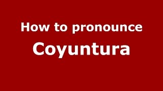 How to pronounce Coyuntura