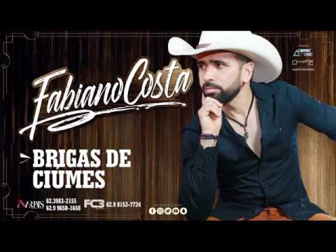 Fabiano Costa - Brigas de ciumes